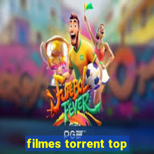 filmes torrent top